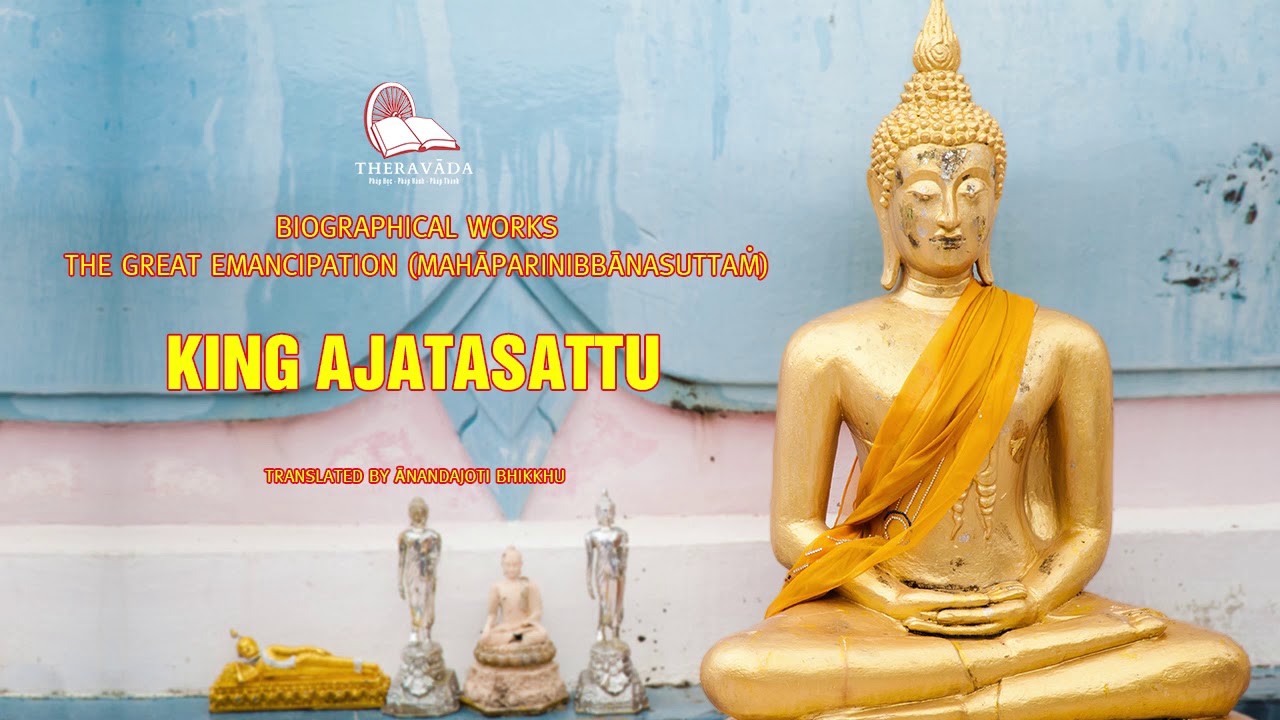 1. King Ajatasattu | Translated By Ānandajoti Bhikkhu - The Great Emancipation