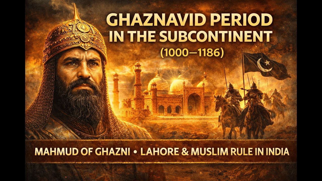 Ghaznavid Period in the Subcontinent (1000–1186) | Mahmud of Ghazni, Lahore & Muslim Rule in India