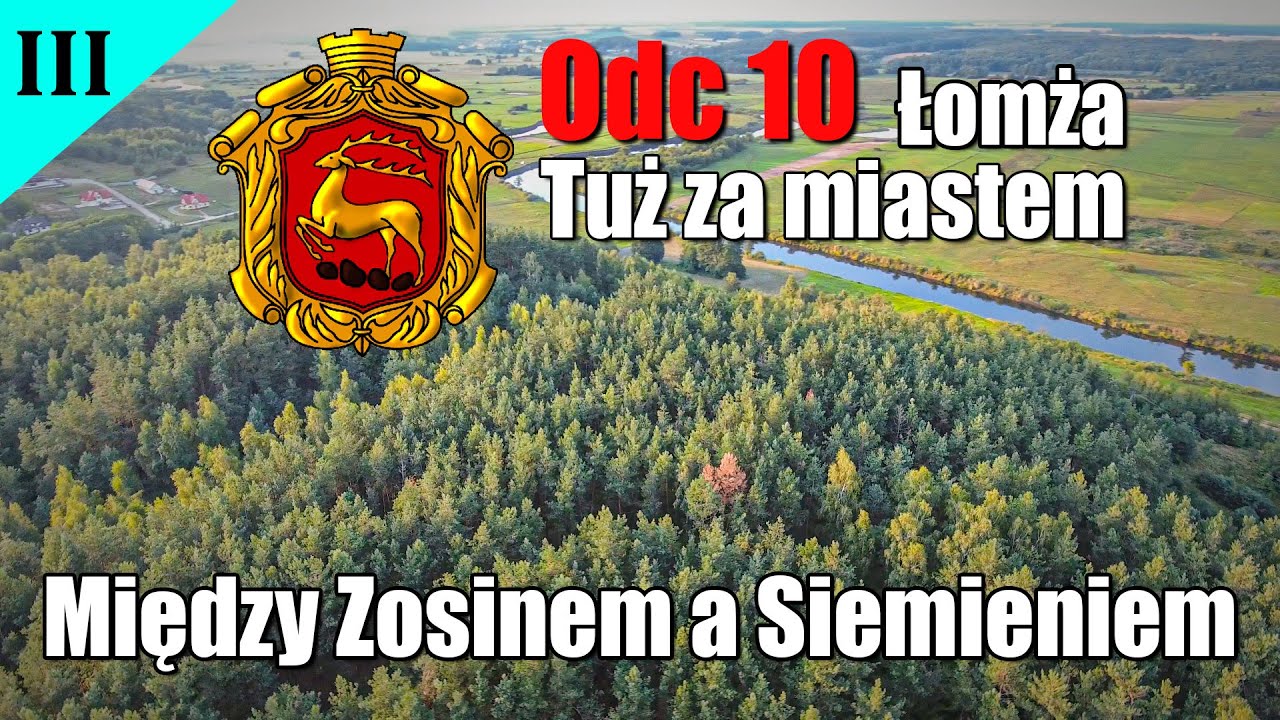 Odc. 10. Łomża - Tuż za miastem - Seria III - Między Zosinem a Siemieniem