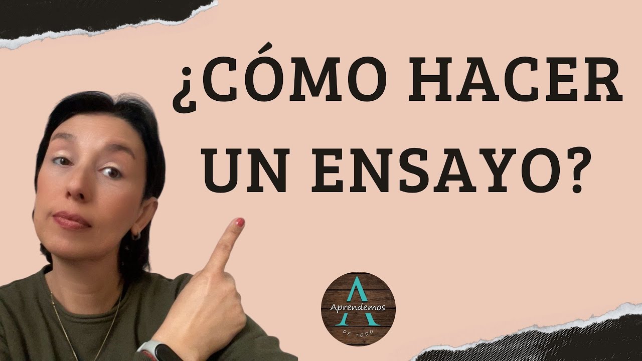 ¿CÓMO HACER UN ENSAYO?  Concepto y ejemplos - HOW TO DO AN ESSAY?