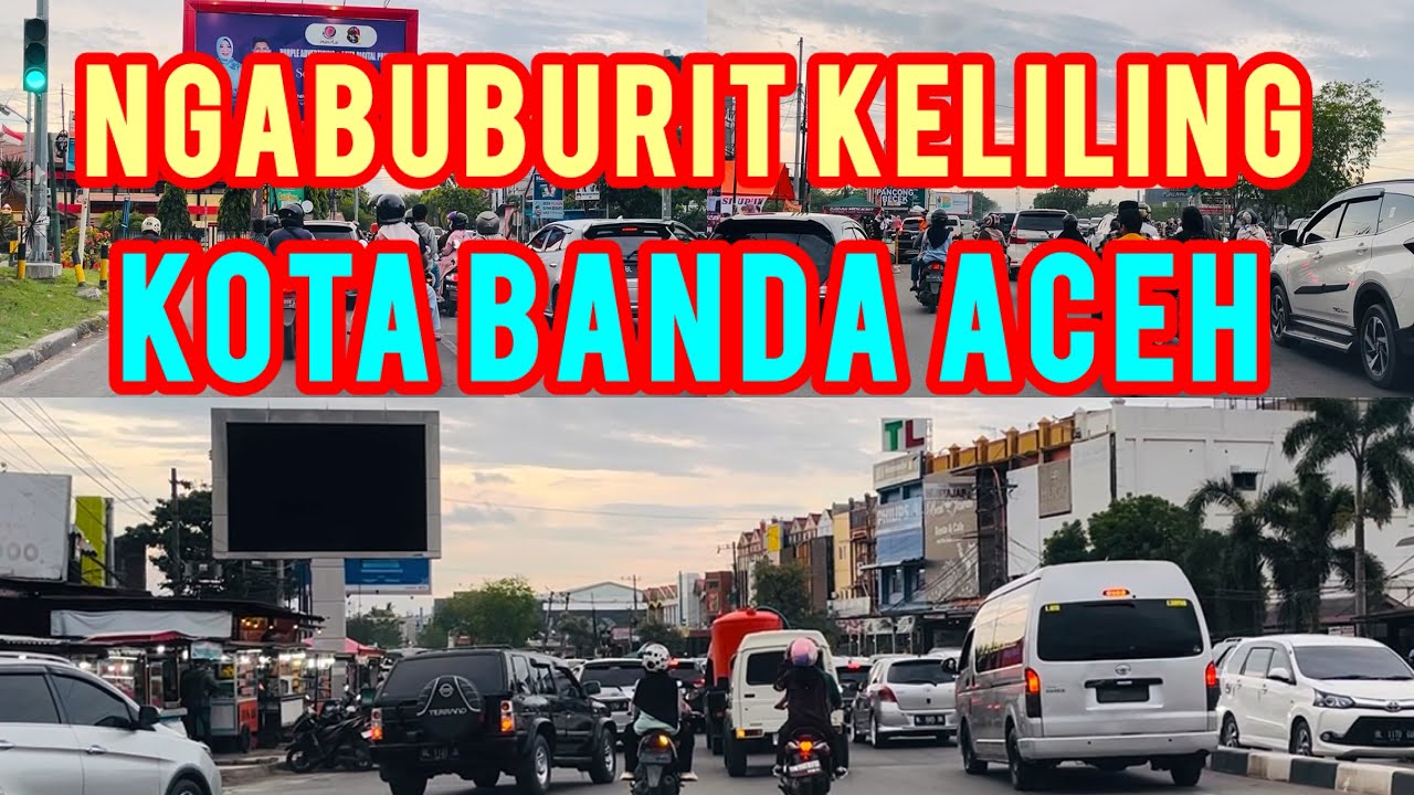 Ngabuburit Keliling Kota Banda Aceh | Ramadhan 1446 Hijriah 2025 Masehi