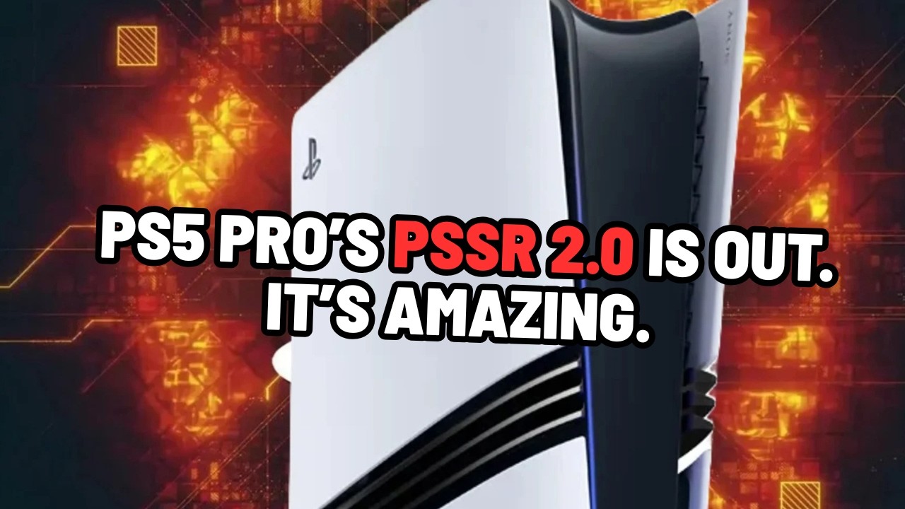 Вышла PlayStation Pro PSSR 2.0 | Позвольте мне показать вам, что изменилось.