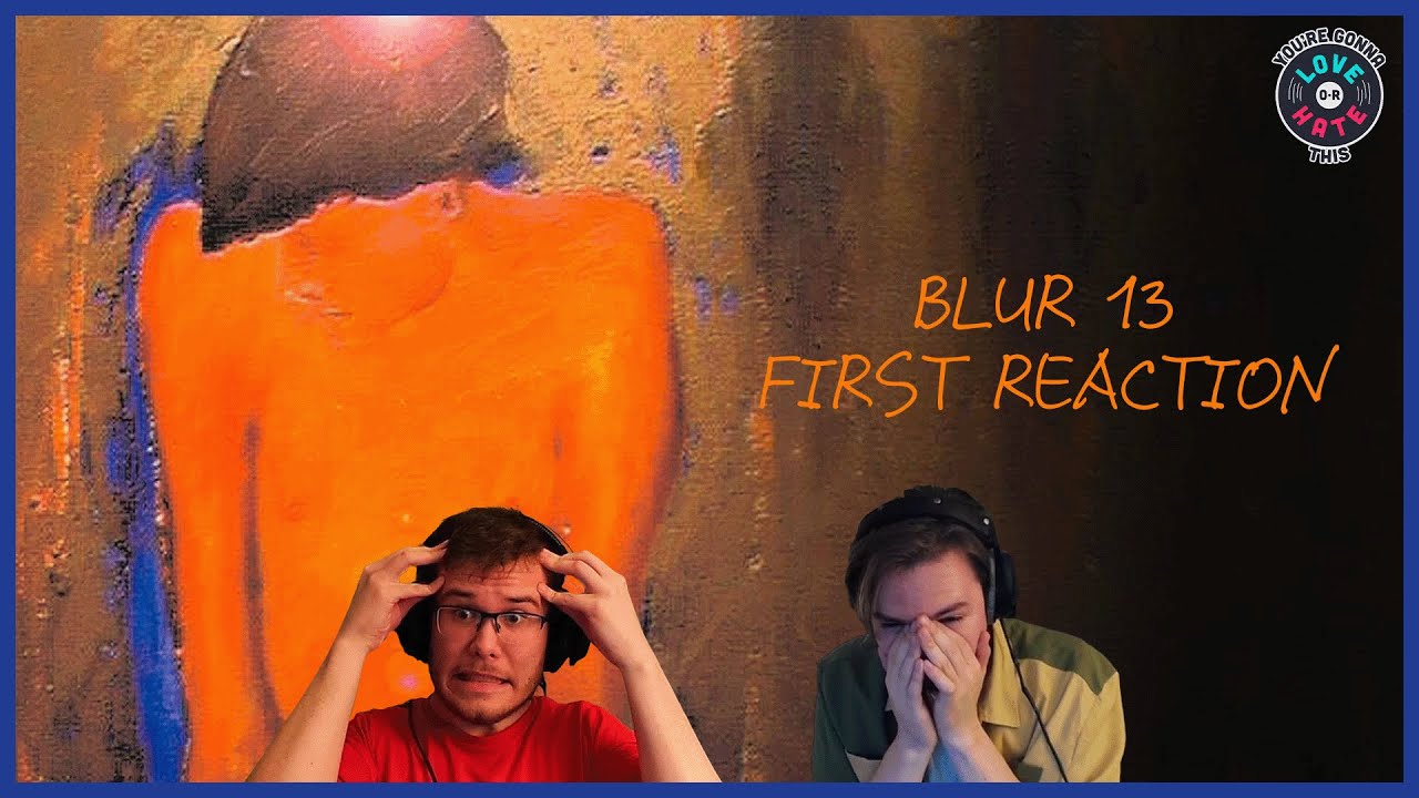 Blur - 13 | Group Reaction & Discussion