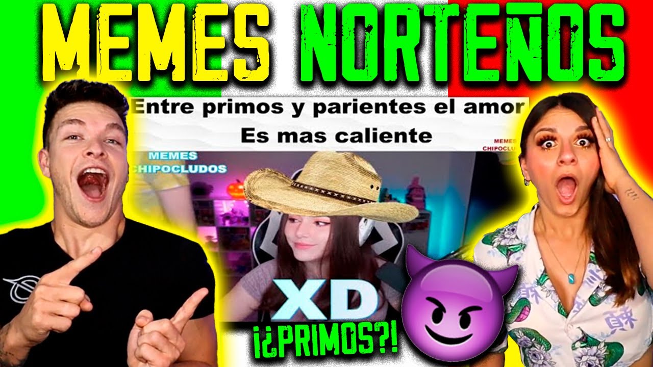 🇲🇽 REACCION a MEMES NORTEÑOS *morimos de risa* PURO HUMOR MEXICANO ft. @CygnusyRomanticVlogs