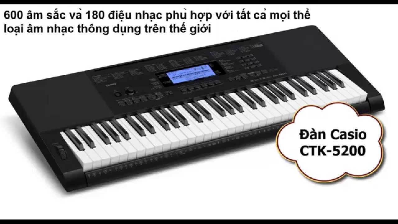 Giới Thiệu Đ&agrave;n Organ Casio CTK 5200