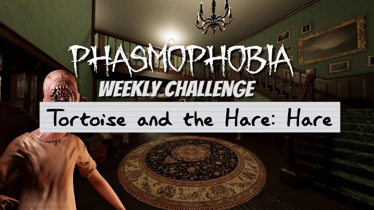 Tortoise and the Hare: Hare | Phasmophobia Weekly Challenge 2/15 - 2/21