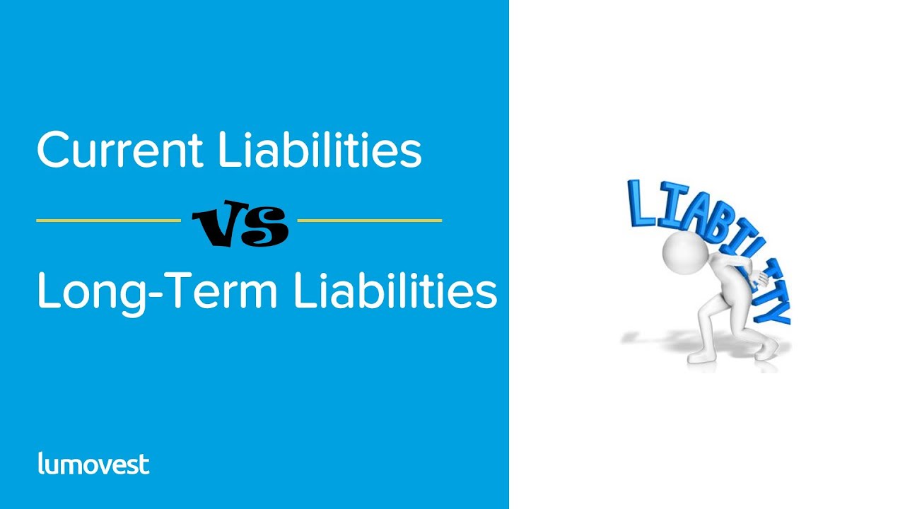 Current Liabilities vs. Long-Term Liabilities | Finance and Accounting for Beginners