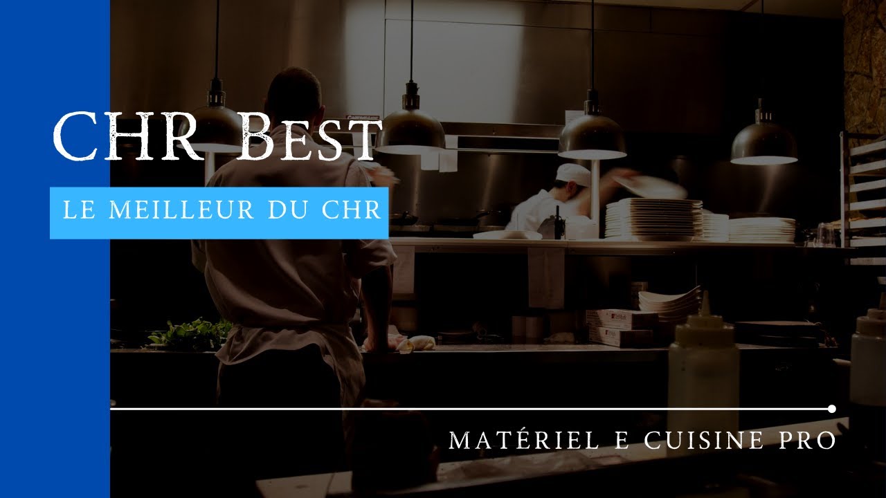 CHR Best | mat&eacute;riel CHR, equipement CHR, fournisseur CHR, mat&eacute;riel de cuisine pro