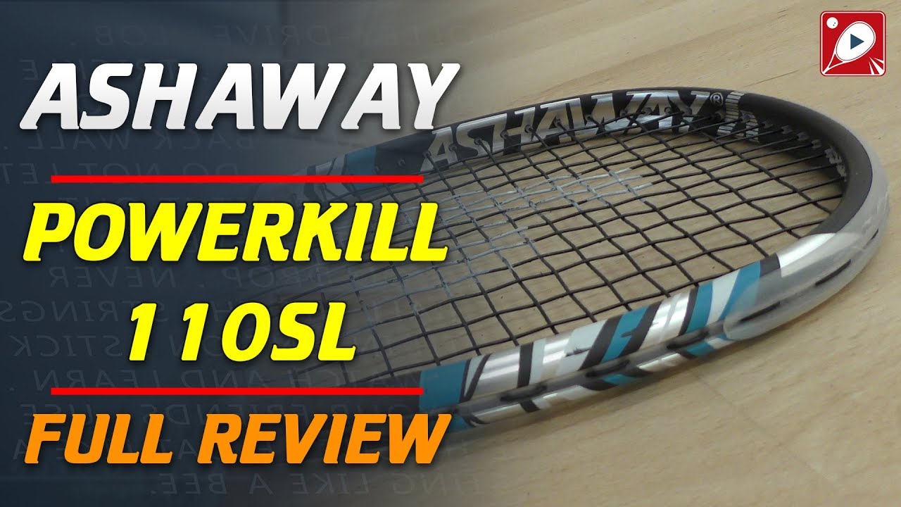 Ashaway Powerkill 110SL - Squash Racket Equipment Review