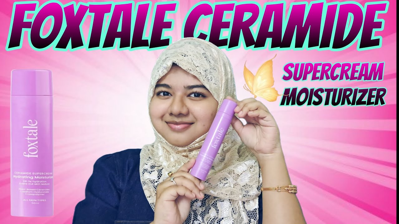 FOXTALE CERAMIDE SUPERCREAM MOISTURIZER|FULL REVIEW|TAMIL|BEAUTY TIPS |GLOWUP WITH BUTTERFLY|