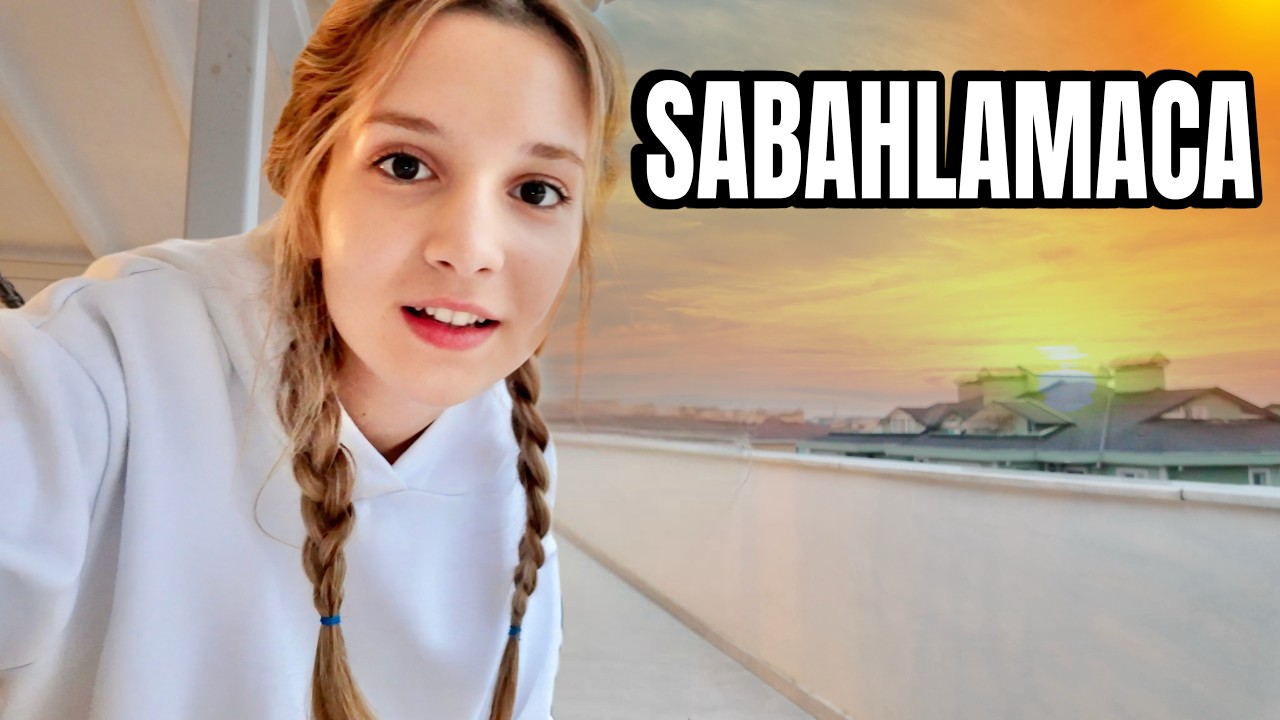 Sabahlamaca Vlog. Ecrin Su Çoban