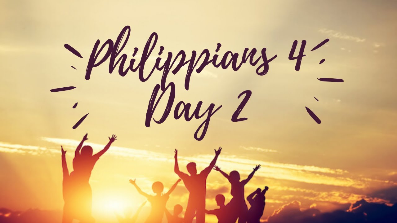 Philippians 4 Day 2 - Daily Devotional