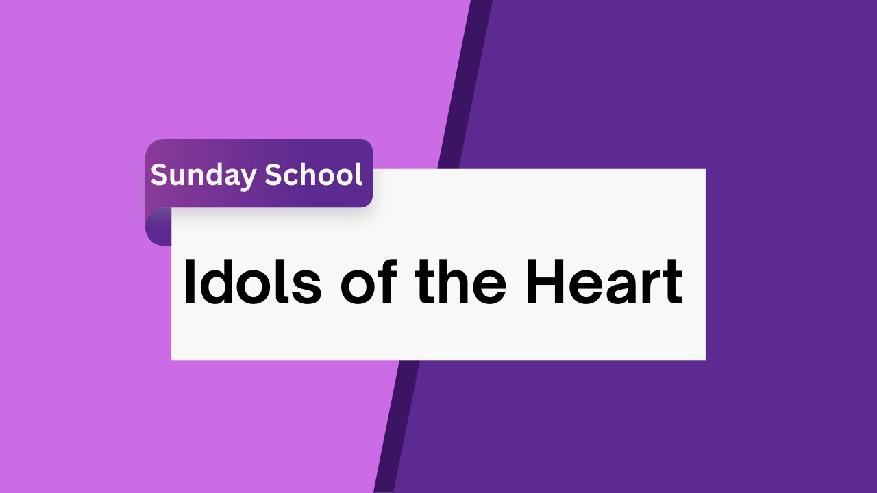 Idols of the Heart (February 22, 2026)