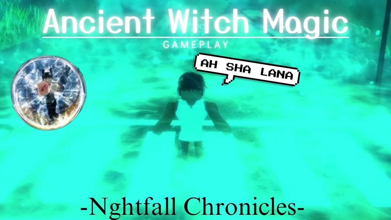Returning to nightfall chronicles as the ancient witch | CONNECTIVE WITCH NEEDS TO BE NERFED