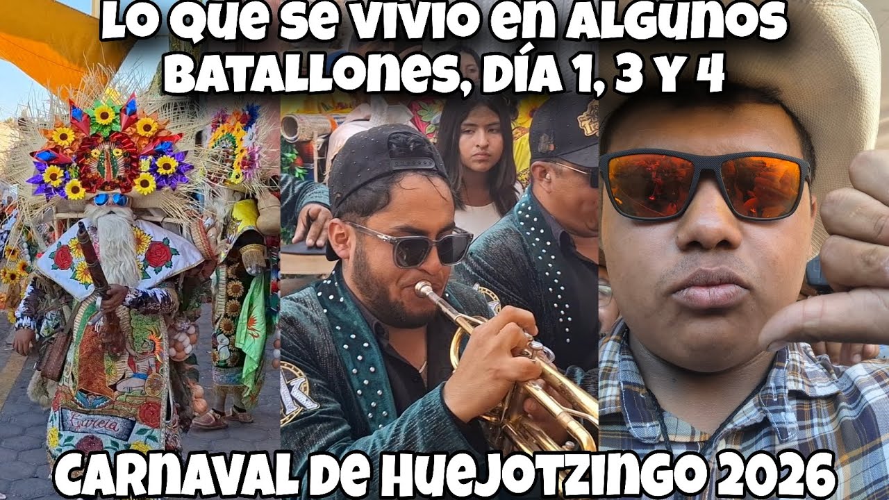Lo que se vivio en Algunos Batallones en el Carnaval de Huejotzingo 2026 , DIA 1, 3 Y 4