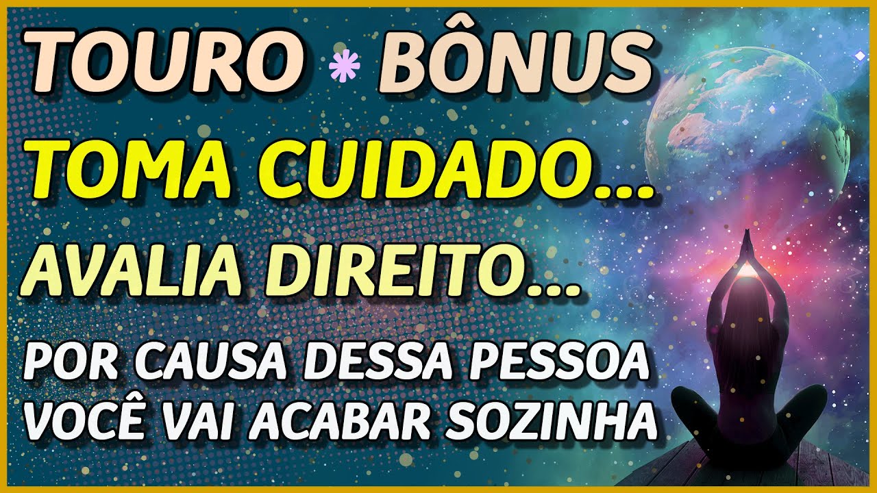 TOURO ♉️ // TOMA CUIDADO COM ESSA PESSOA.... ⚡️⚖️😈- SENÃO VAI ACABAR SOZINHA...⚡️💔🥺