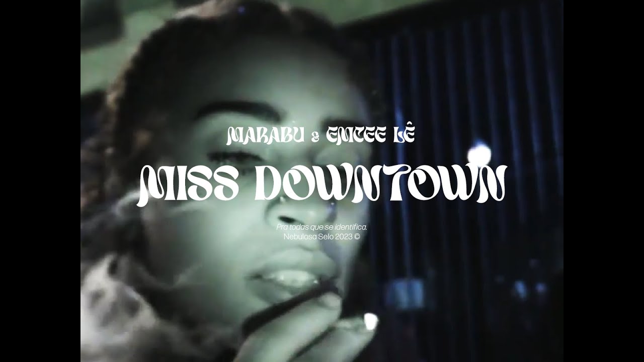 Marabu - Miss Downtown (Part. Emcee Lê) - Clipe Oficial