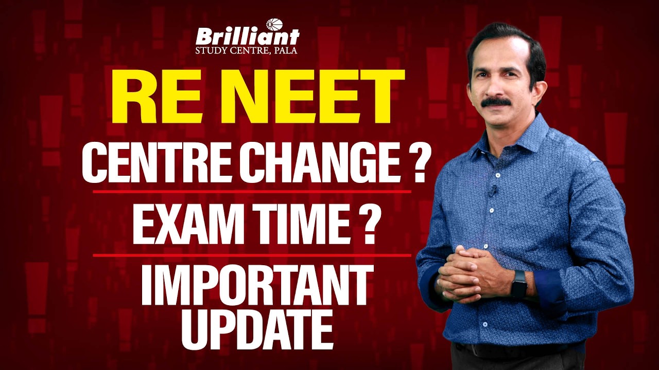 RE NEETCENTRE CHANGE?EXAM TIME? IMPORTANT UPDATE \ BRILLIANT PALA