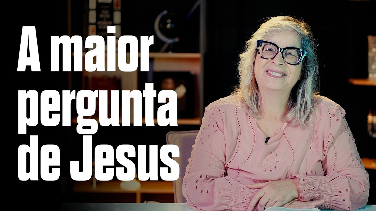 A maior pergunta de Jesus