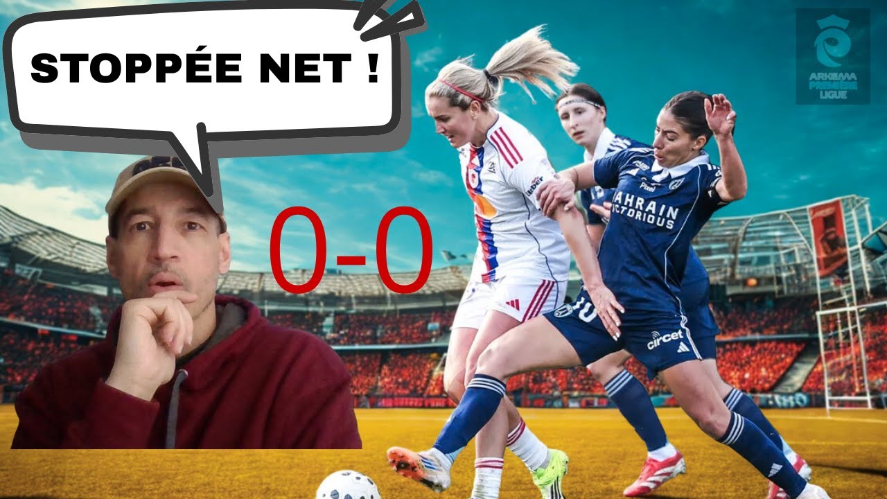 Paris FC – OL : Le Mur qui a stoppé les Fenottes ! (0-0)