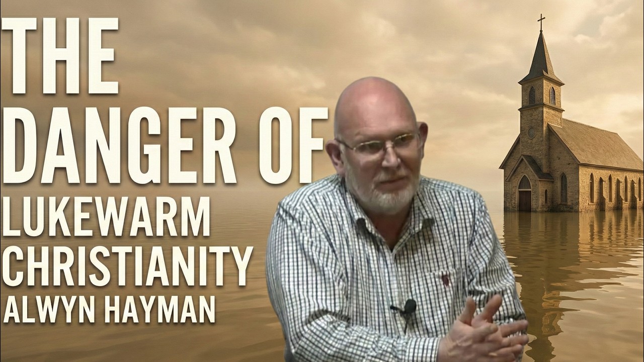 The Danger of Lukewarm Christianity by Alwyn Hayman