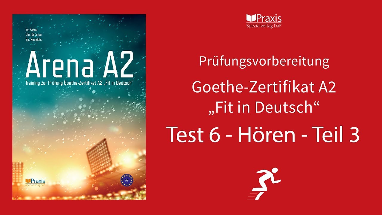 Arena A2 | Test 6, Hören, Teil 3 | Prüfungsvorbereitung Goethe-Zertifikat A2