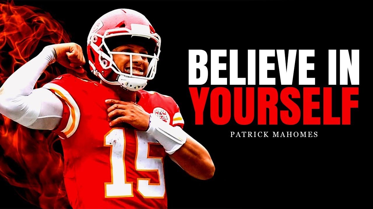 Patrick Mahomes Motivational Speech: Believe in Yourself