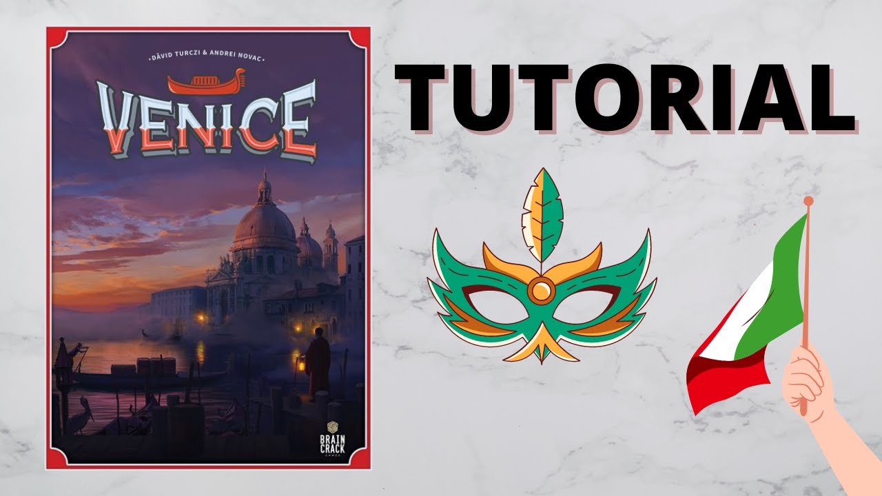Venice - Tutorial  [Gioco da Tavolo]