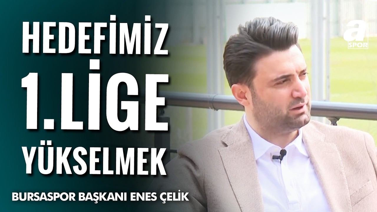 Bursaspor Başkanı Enes Çelik Bursaspor'un Gelecek Planlarını Açıkladı!