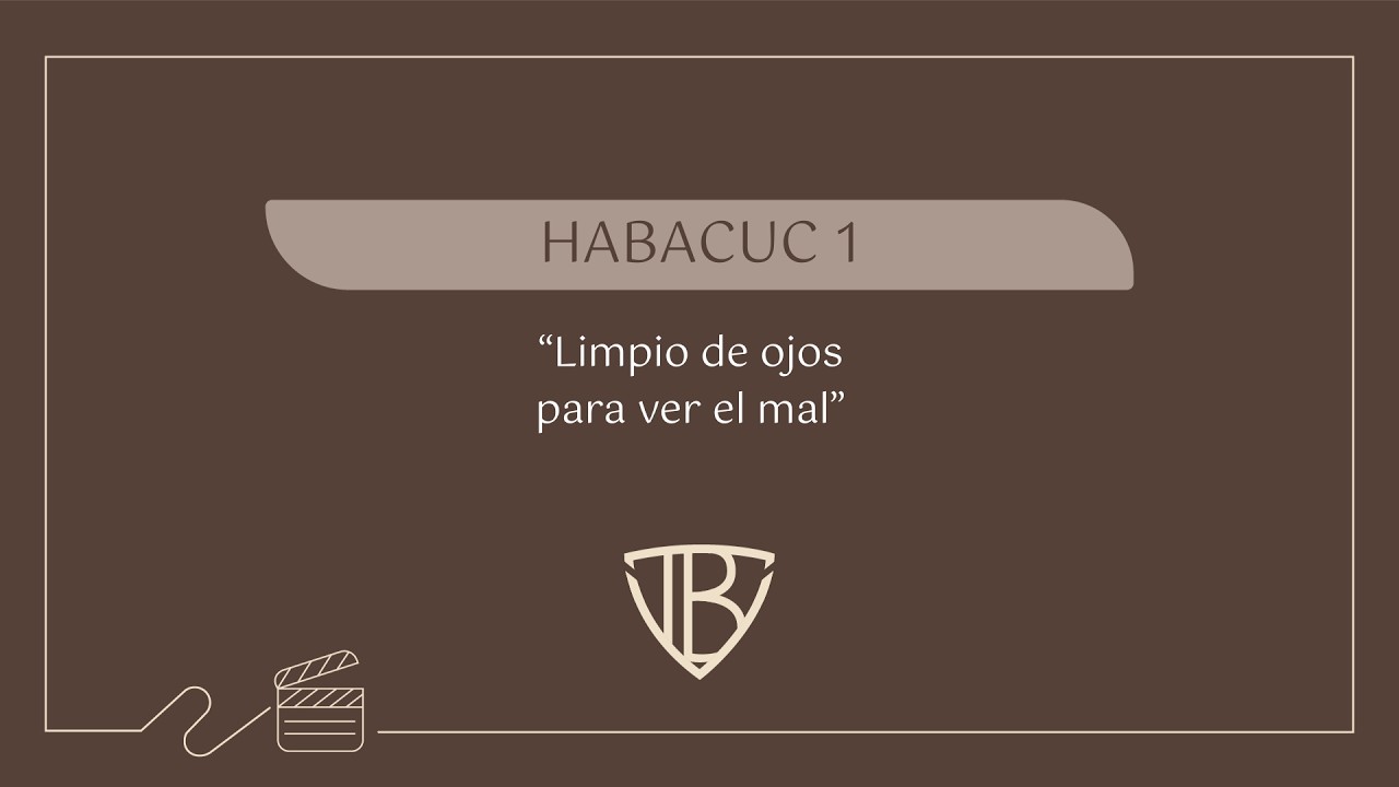 Habacuc 1 - Limpio de ojos para ver el mal