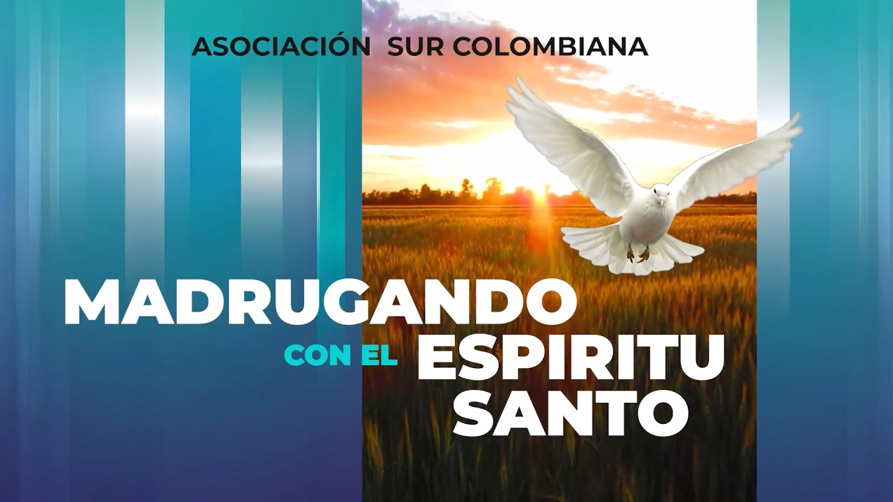 MADRUGANDO CON EL ESPIRITU SANTO - DIA 6