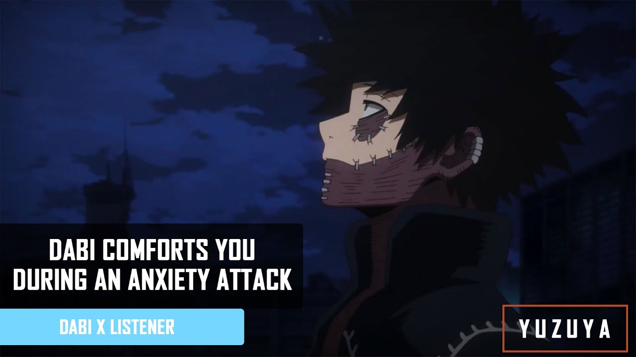 Dabi Comforts You During An Anxiety Attack | Dabi x Listener
