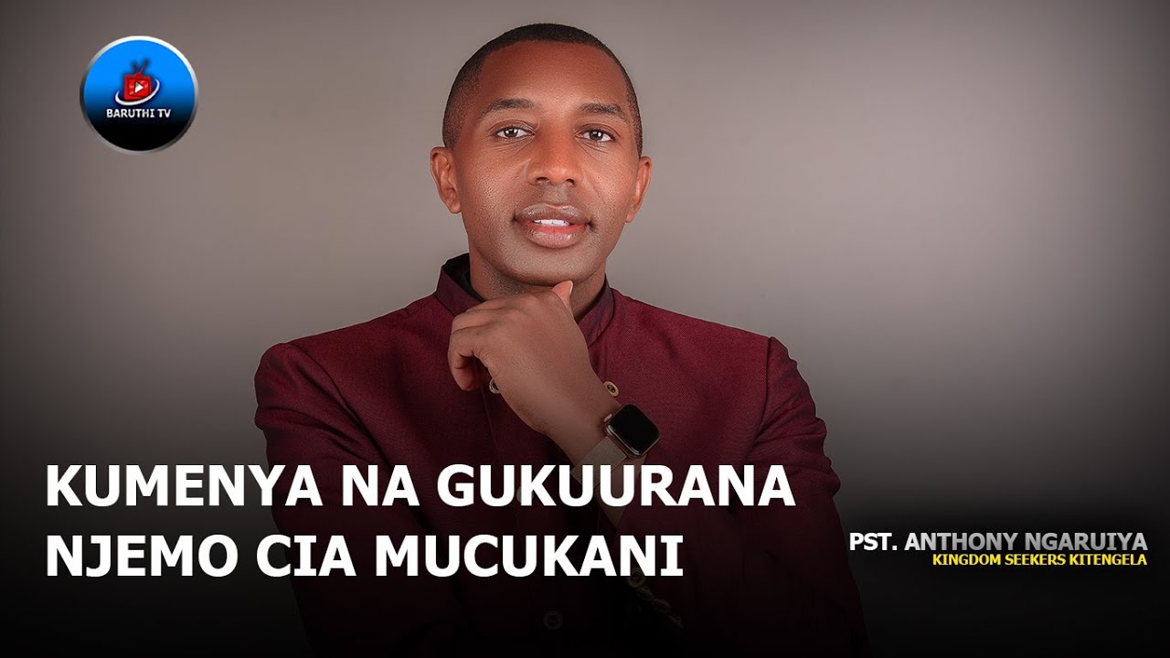 Kumenya na gukuurana njemo Cia mucukani | Pst. Ngaruiya