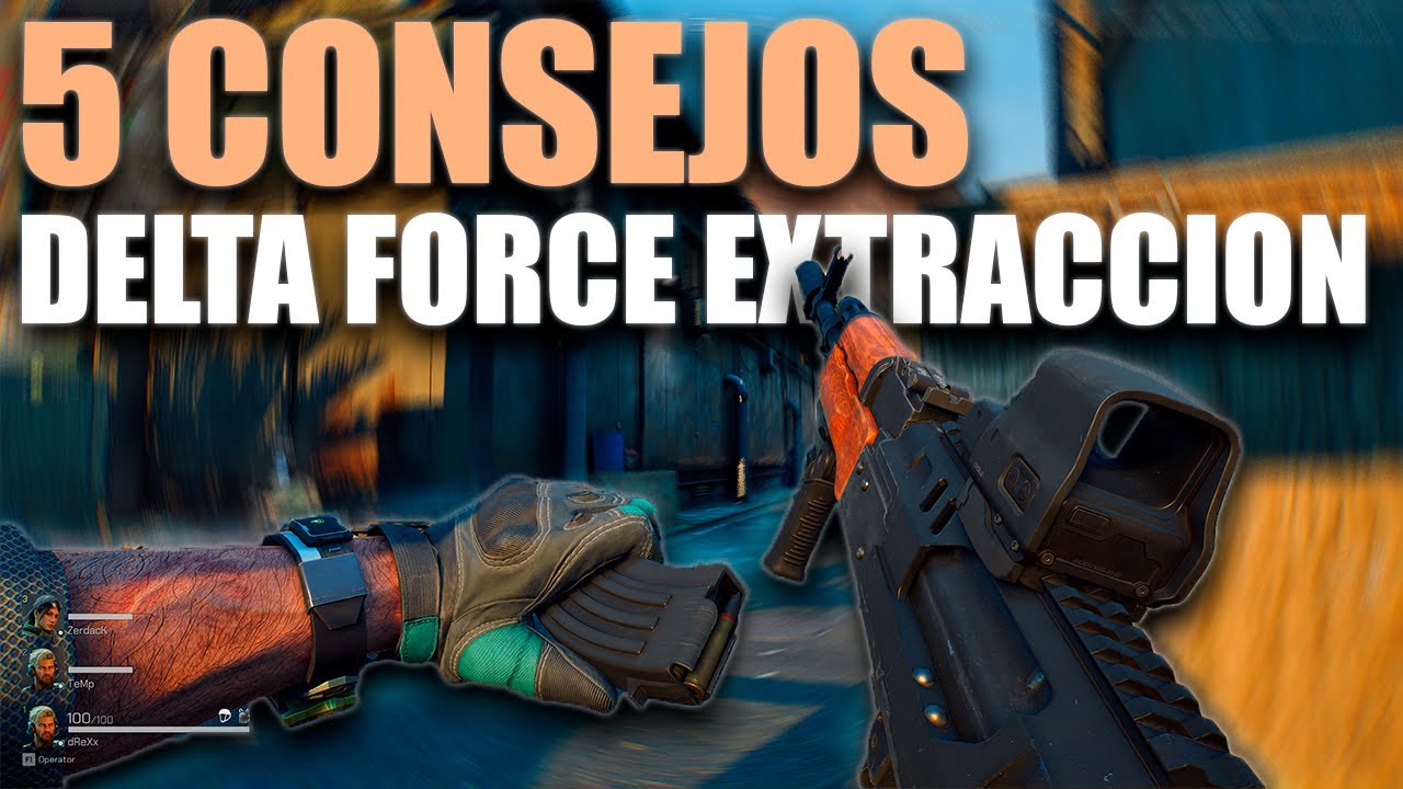 5 CONSEJOS BASICOS PARA MEJORAR EN DELTA FORCE OPERACIONES! - DELTA FORCE MODO EXTRACCION