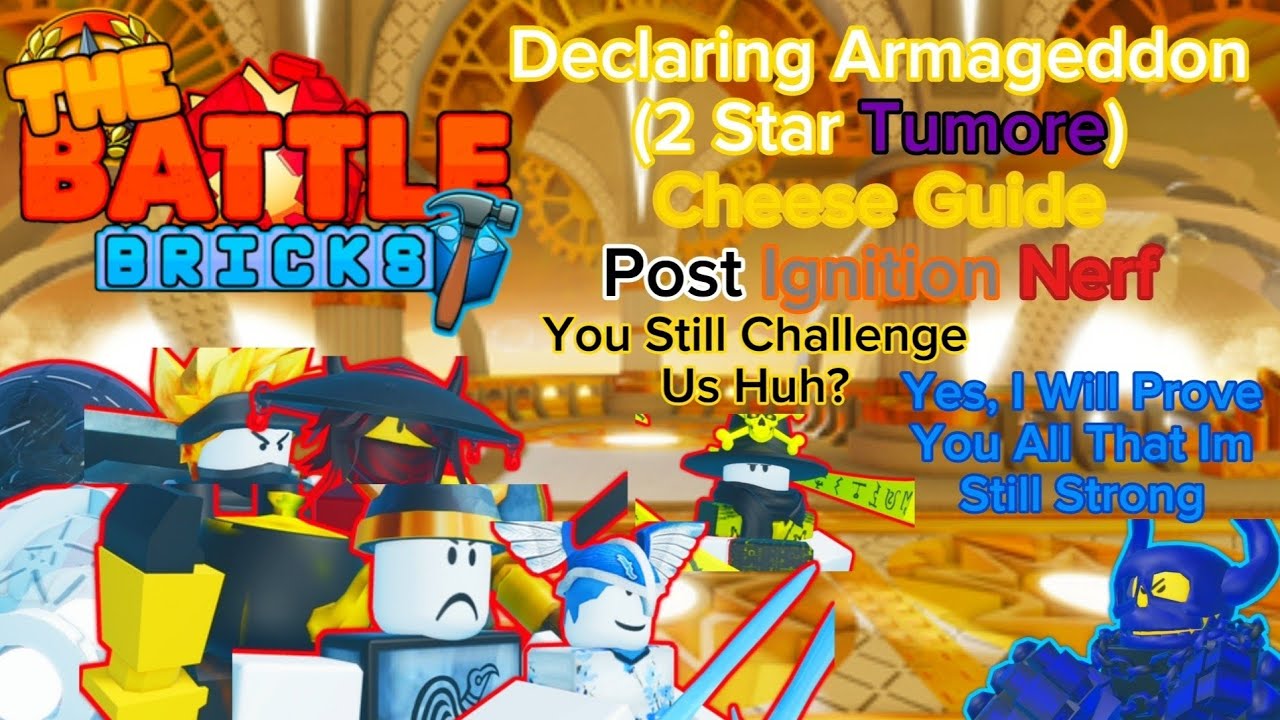 (Outdated) The Battle Bricks : Declaring Armageddon 2 Star Tumore Cheese Guide (Post Ignition Nerf)