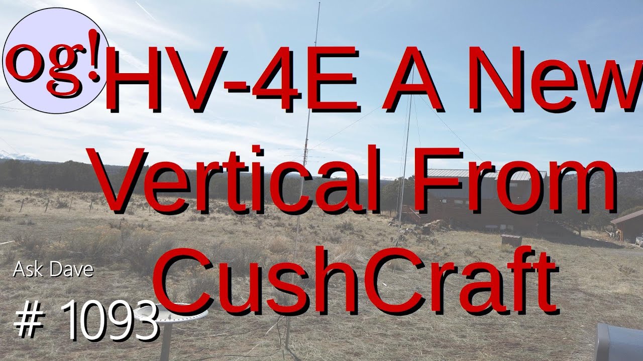 HV-4E: A New Vertical from CushCraft (#1093).