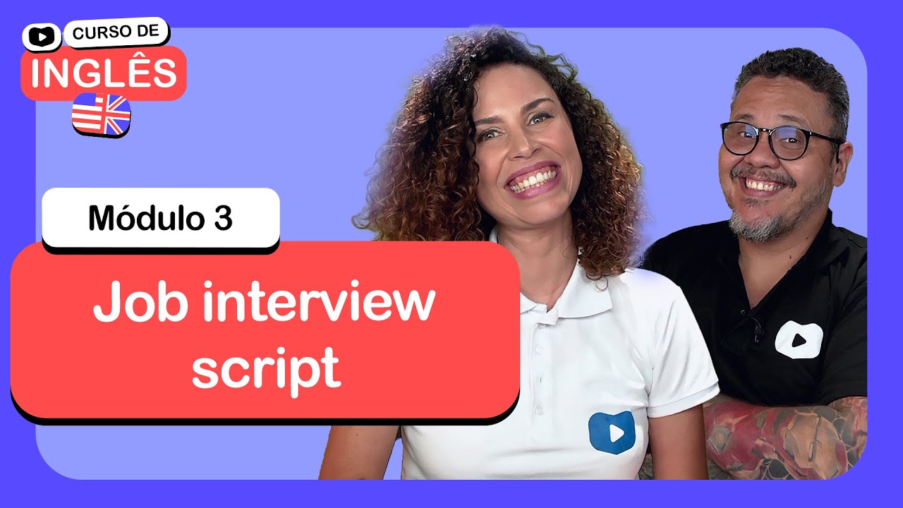 Job interview script @CursoemVideo de ingl&ecirc;s: M&oacute;dulo 3