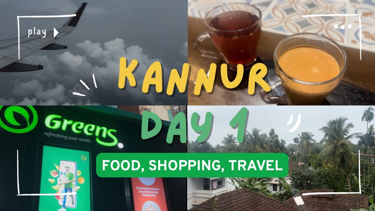 Kannur vlog day 1 | Kerala travel vlog | Food Shopping | Greens Supermarket | Mumbai to Kannur 