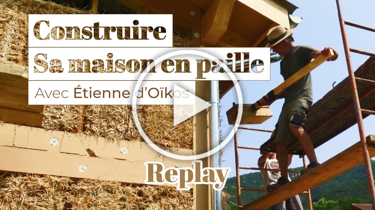 🌾 Construction paille : bonnes pratiques & conseils avec Oïkos (Conseils de pros #16)