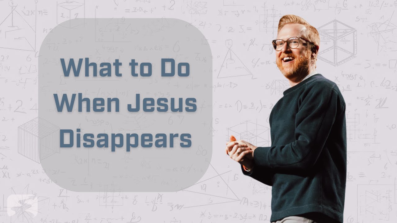 What To Do When Jesus Disappears | Pastor Mark Johnston | Real Church for Real People