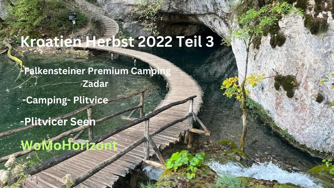 Kroatien Herbst Herbst 2022 Teil 3 Falkensteiner Premium Camping Zadar, Camping- Plitvicer Seen