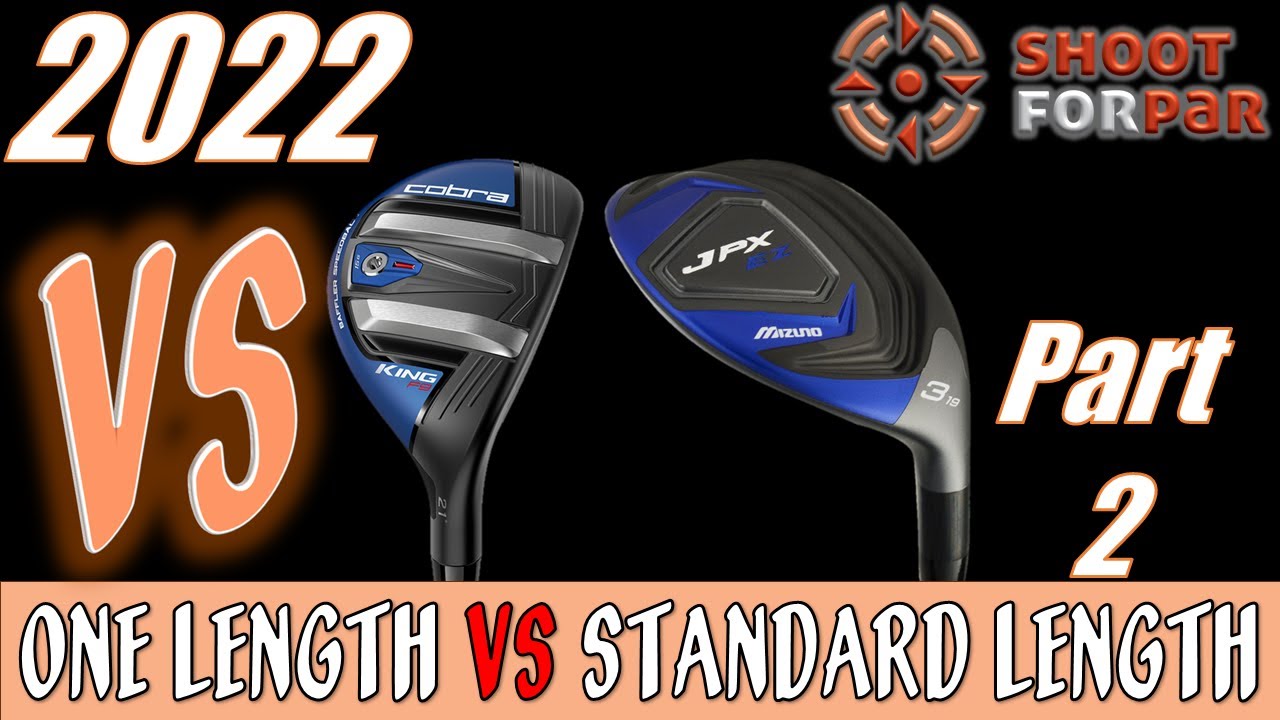 Shoot For Par Part 2 of One Length hybrid vs standard length hybrid