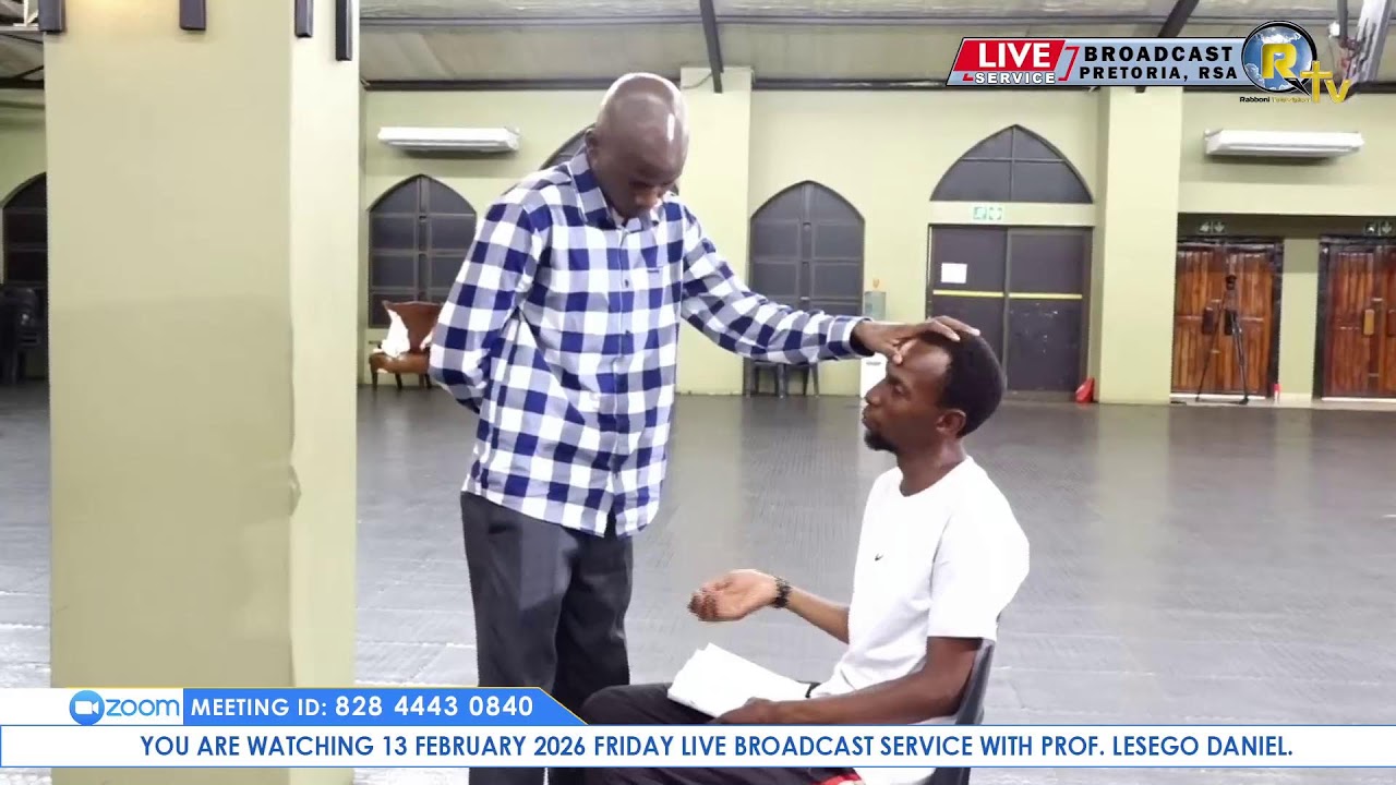 13 FEBRUARY 2026 FRIDAY LIVE BROADCAST SERVICE WITH PROF. LESEGO DANIEL PART 2