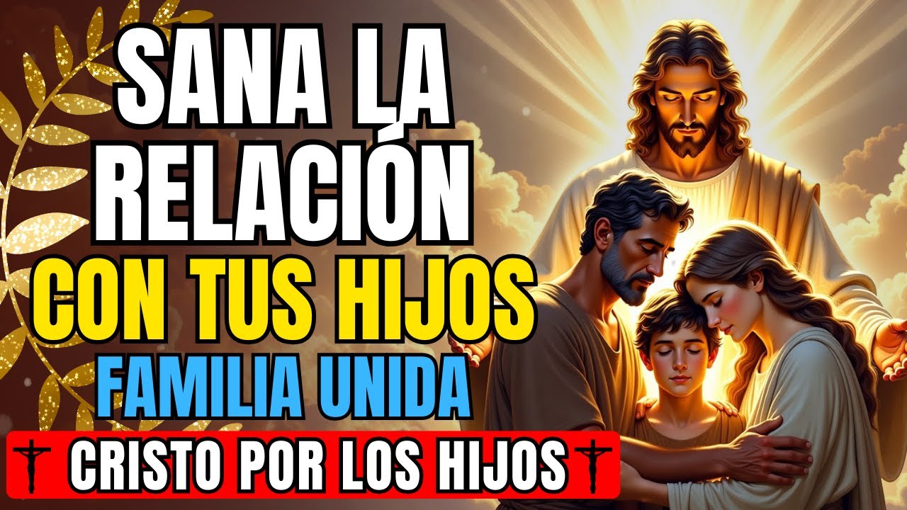 ⁣ORACIÓN POR LOS HIJOS🙏 SANA LA RELACION CON TUS HIJOS 💕FAMILIA UNIDA POR DIOS
