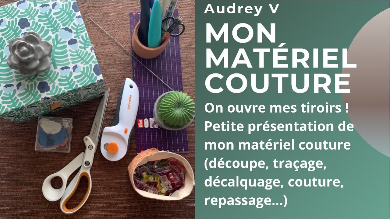 HORS-SERIE Mon matériel : Du report du patron jusqu'à la couture, en passant par la découpe !