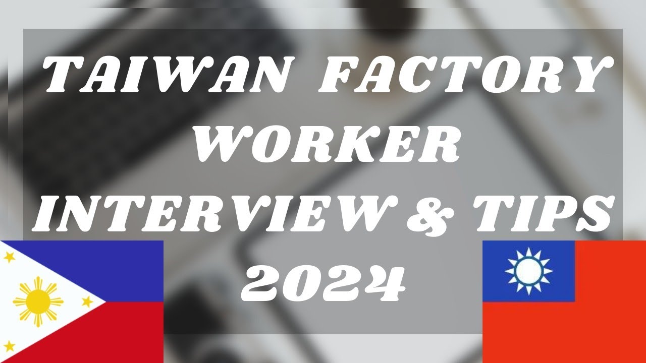 TAIWAN JOB INTERVIEW | QUESTION AND ANSWER FOR FACTORY WORKER IN TAIWAN #taiwanfactoryworker
