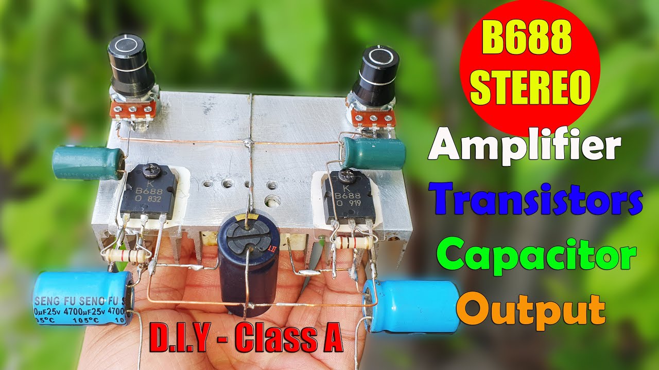 Diy Powerful Amplifier STEREO B688 Transistors | Output Capacitors | Class A