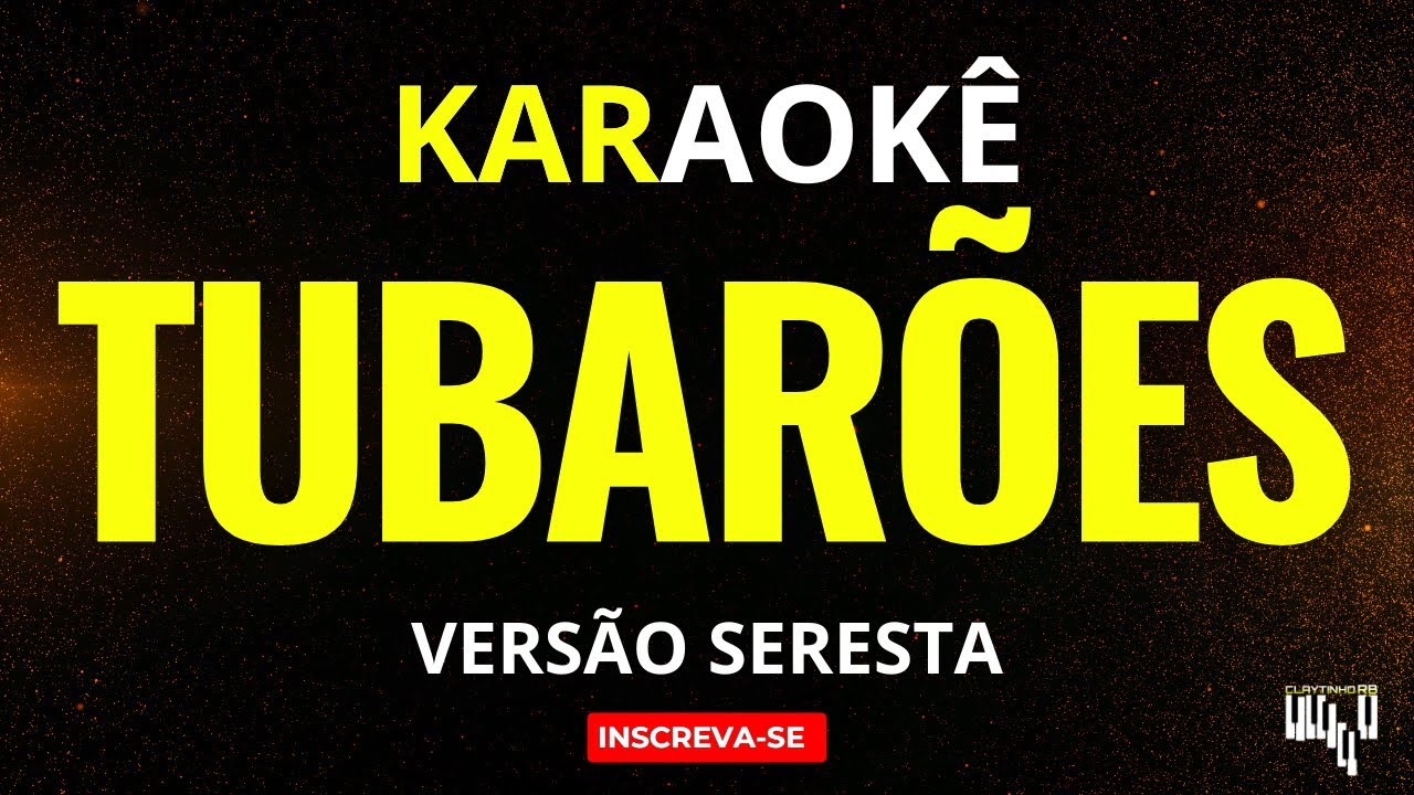Karaokê Tubarões - Versão Seresta