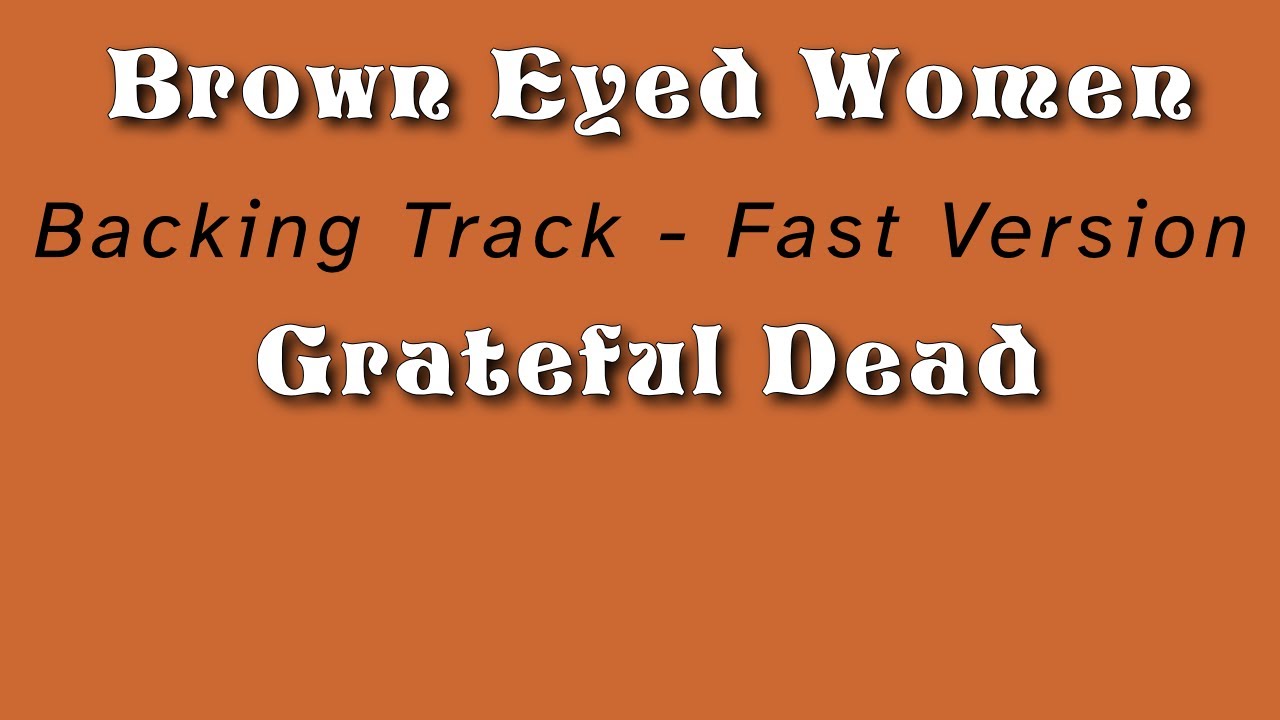 Brown Eyed Women (Fast Version) » Backing Track » Grateful Dead