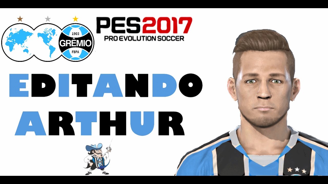 EDITANDO ARTHUR DO GRÊMIO PES 2017